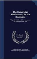 The Cambridge Platform of Church Discipline