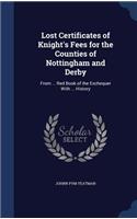 Lost Certificates of Knight's Fees for the Counties of Nottingham and Derby