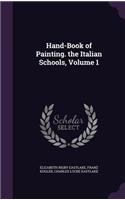 Hand-Book of Painting. the Italian Schools, Volume 1