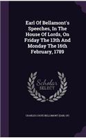 Earl Of Bellamont's Speeches, In The House Of Lords, On Friday The 13th And Monday The 16th February, 1789: (English)