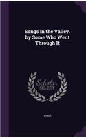 Songs in the Valley. by Some Who Went Through It