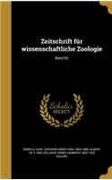 Zeitschrift Fur Wissenschaftliche Zoologie; Band 92