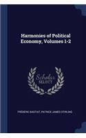 Harmonies of Political Economy, Volumes 1-2