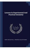 Lessons In Experimental And Practical Geometry