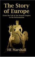 Story of Europe: From the Fall of the Roman Empire to the Reformation