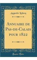 Annuaire de Pas-De-Calais Pour 1822 (Classic Reprint)