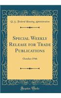Special Weekly Release for Trade Publications