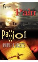 From Pain to Passion