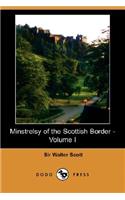 Minstrelsy of the Scottish Border - Volume I (Dodo Press)