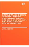 Experimental and Chemical Studies of the Blood with an Appeal for More Extended Chemical Training for the Biological and Medical Investigator