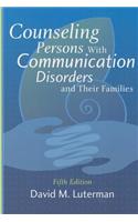 Counseling Persons with Communication Disorders and Their Families