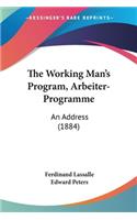 The Working Man's Program, Arbeiter-Programme