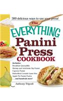 The Everything Panini Press Cookbook