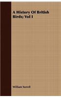 A History Of British Birds; Vol I