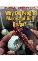 Why Do People Make and Sell Drugs?