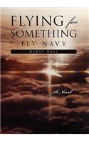 Flying for Something