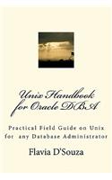 Unix Handbook for Oracle DBA: Practical Field Guide on Unix for any Database Administrator
