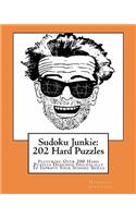 Sudoku Junkie: 202 Hard Puzzles: Featuring Over 200 Hard Puzzles Which Will Challenge Your Mind and Improve Your Sudoku Skills(English)
