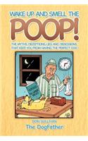 Wake Up and Smell the Poop!