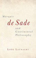 Marquis de Sade and Continental Philosophy