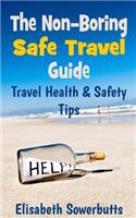 Non-Boring Safe Travel Guide