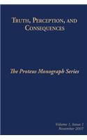 Truth, Perception, and Consequences: The Proteus Monograph Series(English)