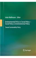 Environmental Policy Is Social Policy - Social Policy Is Environmental Policy