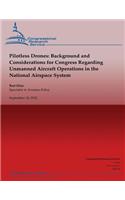 Pilotless Drones: Background and Considerations for Congress Regarding Unmanned Aircraft Operations in the National Airspace System