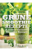 Grune Smoothie Rezepte & andere Gesunde Smoothie Rezepte
