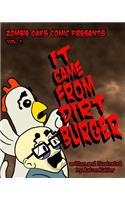 Zombie Oaks Comic Presents It Came From Dirt Burger: Vol. 1