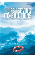 Life Saving Tax Solutions: Leave Your Legacy to Heirs for Generations to Come ...Income-Tax-Free