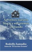 Salvemos nuestro hogar y salvaremos el mundo