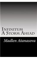 A Storm Ahead: (1 Infinitum)