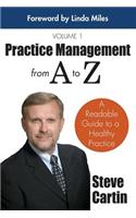 Practice Management from A to Z: A Readable Guide to a Healthy Practice