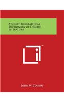 Short Biographical Dictionary of English Literature