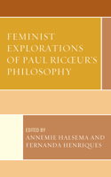 Feminist Explorations of Paul Ricoeur's Philosophy: (Studies in the Thought of Paul Ricoeur)