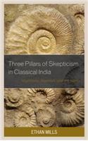 Three Pillars of Skepticism in Classical India
