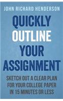 Quickly Outline Your Assignment