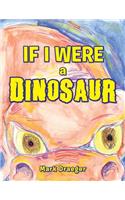 If I Were a Dinosaur