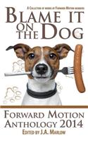 Blame it on the Dog (Forward Motion Anthology 2014)