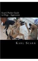 Scarr's Pocket Guide to Dogs - Aggression