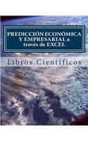 Prediccion Economica y Empresarial a Traves de Excel