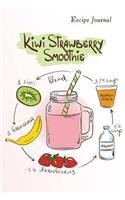 Recipe Journal: Kiwi Strawberry Smoothie Recipe Cooking Journal, Lined and Numbered Blank Cookbook 6 x 9, 180 Pages (Recipe Journals)(Cooking Journals)