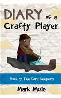 Diary of a Crafty Player (Book 2): The Fort Keepers (An Unofficial Minecraft Book for Kids Age 9-12)(2 Diary of a Crafty Player)