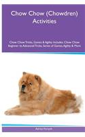 Chow Chow (Chowdren) Activities Chow Chow Tricks, Games & Agility. Includes: Chow Chow Beginner to Advanced Tricks, Series of Games, Agility and More