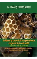 Initiere Si Practica in Apicultura Organica Si Naturala