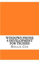 Windows Phone 8 Development for Techies