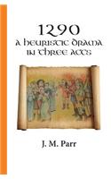 1290 A Heuristic Drama In Three Acts