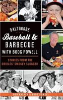 Baltimore Baseball & Barbecue with Boog Powell