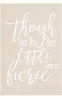 Pastel Chalkboard Journal - Though She Be But Little, She Is Fierce (Fawn): 100 page 6" x 9" Shakespeare Quote Ruled Notebook: Inspirational Journal, Blank Notebook, Blank Journal, Lined Notebook